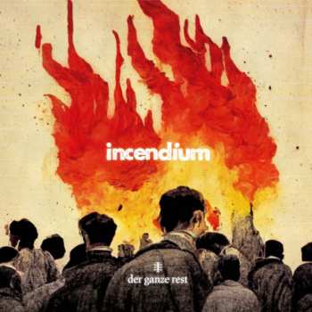 CD Der Ganze Rest: Incendium