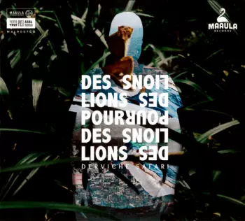 Des lions pour des lions: Derviche Safari