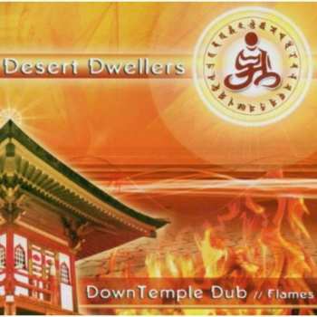Album Desert Dwellers: DownTemple Dub // Flames