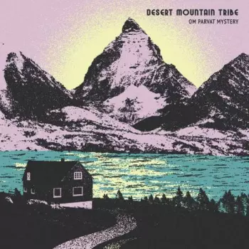 Desert Mountain Tribe: Om Parvat Mystery 