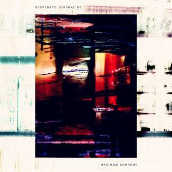 LP Desperate Journalist: Maximum Sorrow!