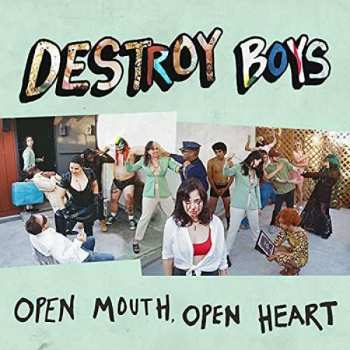Album Destroy Boys: Open Mouth, Open Heart