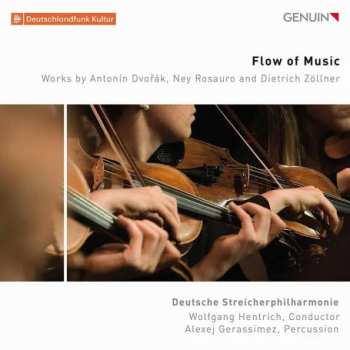 Album Antonín Dvořák: Flow Of Music / Works By Antonin Dvořák, Ney Rosauro And Dietrich Zöllner
