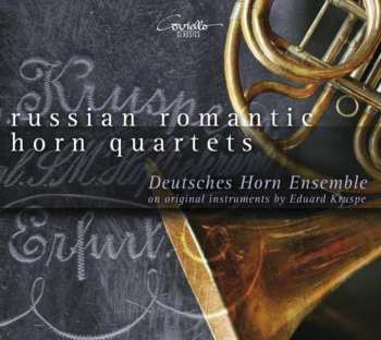 Album Deutsches Horn Ensemble: Russian Romantic Horn Quartets