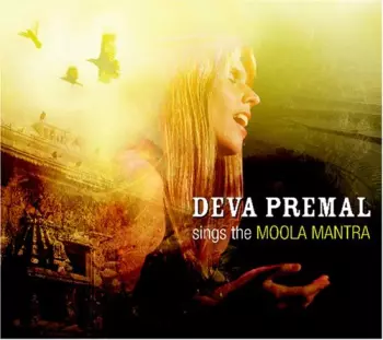 Deva Premal: Sings The Moola Mantra