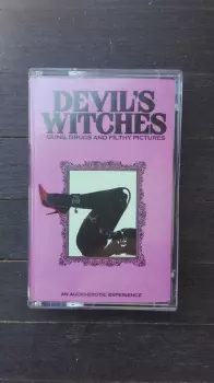 Devil's Witches: Guns, Drugs And Filthy Pictures