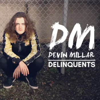Devin Millar: Delinquents