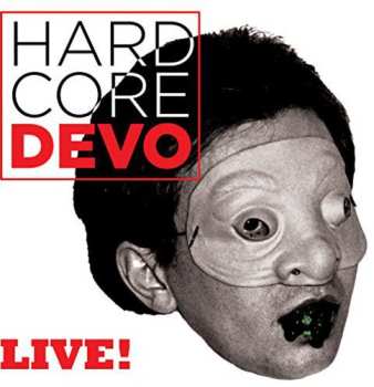 CD Devo: Hardcore Devo Live!