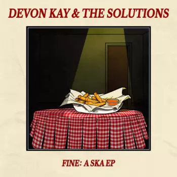 Devon Kay & The Solutions: Fine: A Ska EP