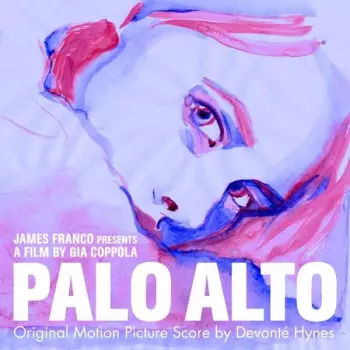 Devonte Hynes: Palo Alto (Original Motion Picture Score)