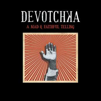 LP Devotchka: A Mad & Faithful Telling LTD