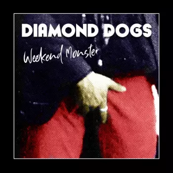 Diamond Dogs: Weekend Monster