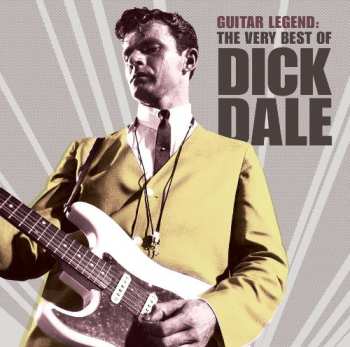 Album Dick Dale: Guitar Legend: The Very Best Of Dick Dale