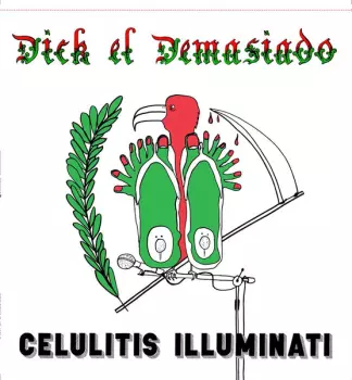 Dick El Demasiado: Celulitis Illuminati
