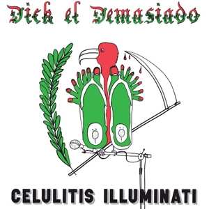 LP Dick El Demasiado: Celulitis Illuminati LTD | NUM