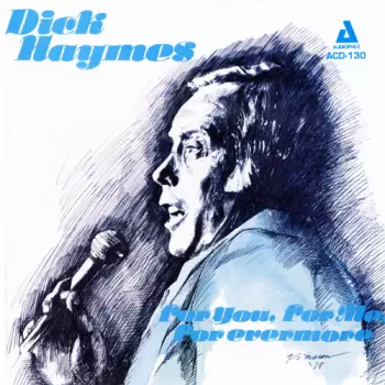 Dick Haymes: For You, For Me, For Evermore