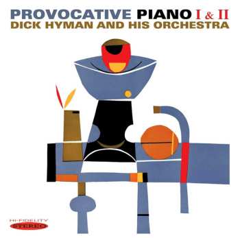 Album Dick Hyman And His Orchestra: Provocative Piano Volume I & II