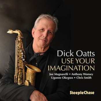 Album Dick Oatts: Use Your Imagination