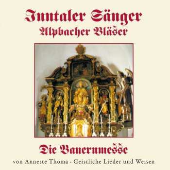 Album Inntaler Sänger: Die Bauernmesse von Annette Thoma • Geistliche Lieder Und Weisen