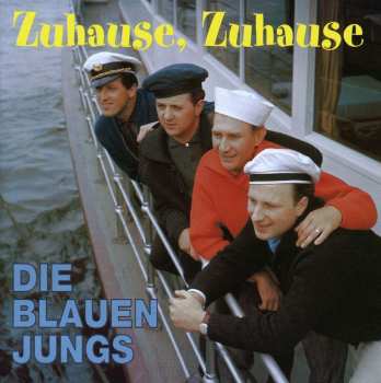 Album Die Blauen Jungs: Zuhause, Zuhause