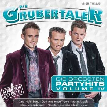 Album Die Grubertaler: Die Grössten Partyhits Volume IV