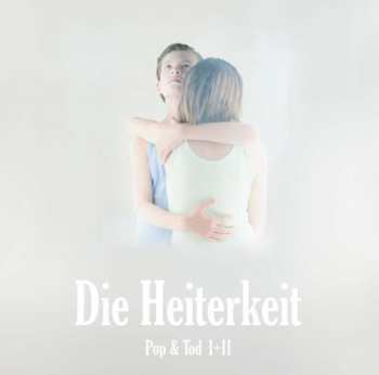 Album Die Heiterkeit: Pop & Tod I + II