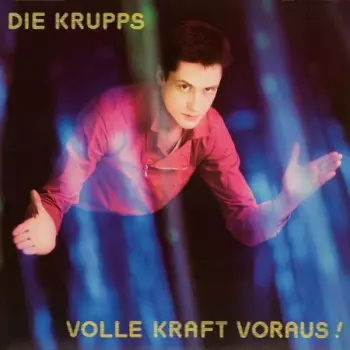 Die Krupps: Volle Kraft Voraus!
