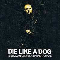 Album Die Like A Dog Quartet: The Complete FMP Recordings