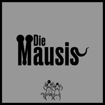 EP Die Mausis: Die Mausis