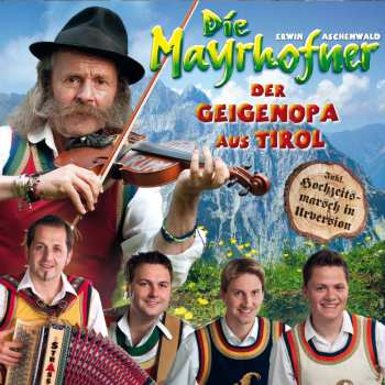 Album Die Mayrhofner: Der Geigenopa Aus Tirol