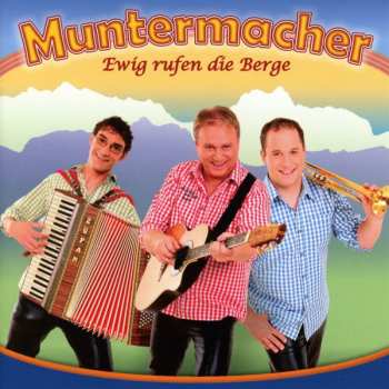 Album Die Muntermacher: Ewig Rufen Die Berge