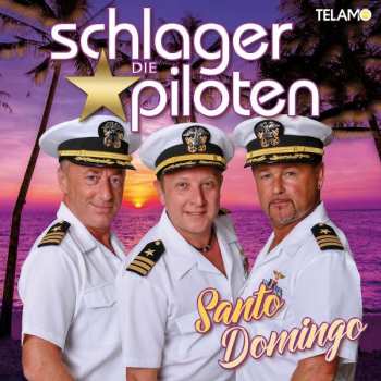 Album Die Schlagerpiloten: Santo Domingo