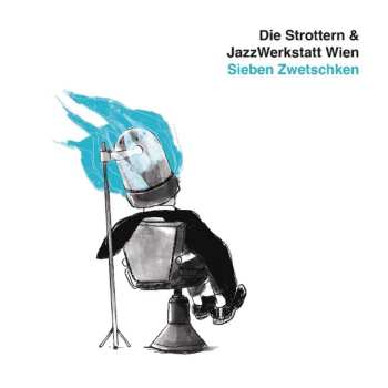 Album Die Strottern & Jazzwerkstatt Wien: Sieben Zwetschken