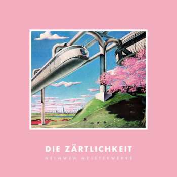 CD Die Zärtlichkeit: Heimweh Meisterwerke