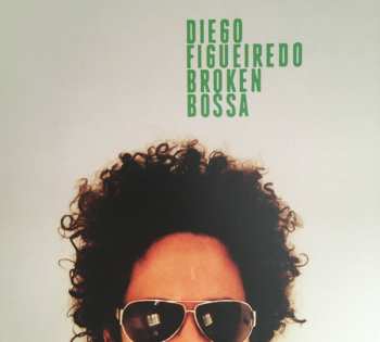 CD Diego Figueiredo: Broken Bossa
