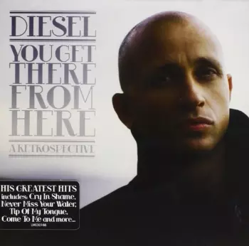 Diesel: You Get There From Here · A Retrospective
