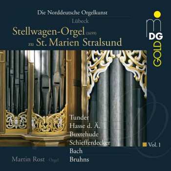 CD Martin Rost: Stellwagen-Orgel Zu St. Marien, Stralsund ⁕ Die Norddeutsche Orgelkunst - Vol. 1 - Lübeck