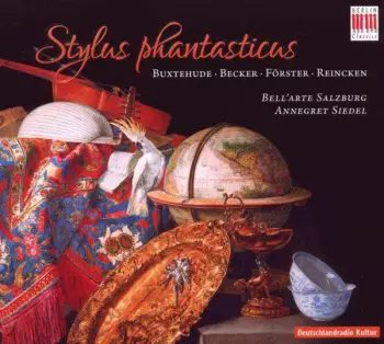 Dieterich Buxtehude: Stylus Phantasticus 