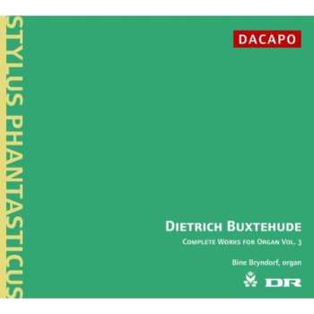 Album Dieterich Buxtehude: Complete Works For Organ Vol. 3