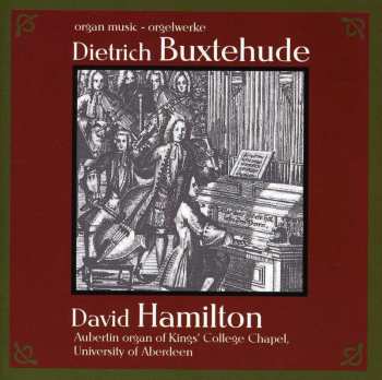 Album Dieterich Buxtehude: Dietrich Buxtehude Organ Works = Orgelwerke