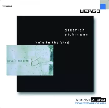 Dietrich Eichmann: Hole In The Bird