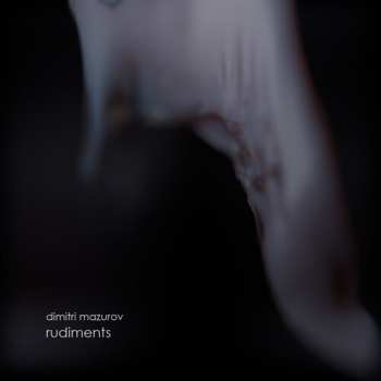 Album Dmitry Mazurov: Rudiments