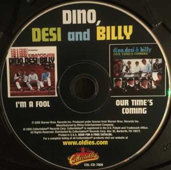CD Dino, Desi & Billy: I'm A Fool / Our Time's Coming