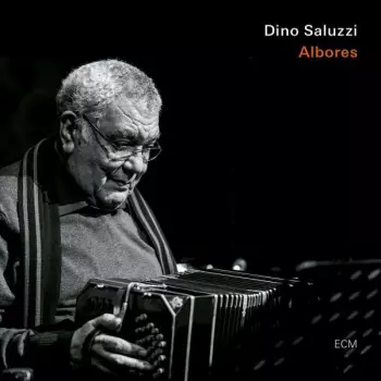Dino Saluzzi: Albores