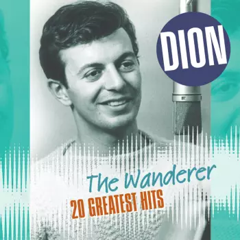 Dion: The Wanderer - 20 Greatest Hits