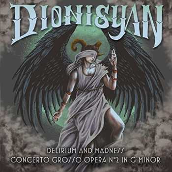 CD Dionisyan: Delirium & Madness: Concerto Grosso Opera No. 2