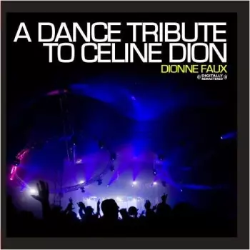 A Dance Tribute To Celine Dion