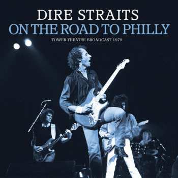 Album Dire Straits: On The Road To Philly 
