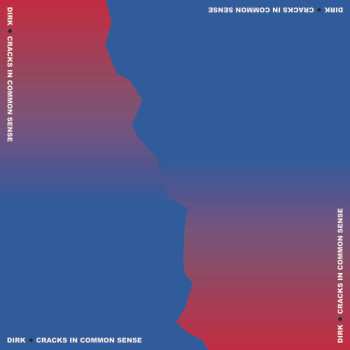 Album dirk.: Cracks In Common Sense