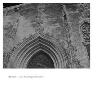 Album Dirk Serries: Unseen Descending And Lamentations